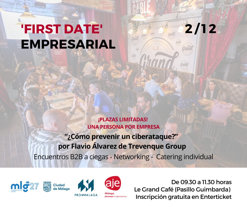 Networking 'First Date' de Promálaga y AJE Málaga con píldora formativa sobre ciberataques (pospuesto del 14 de noviembre)